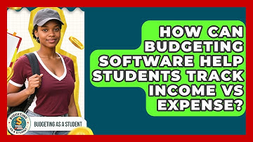 How Can Budgeting Software Help Students Track Income Vs Expense? - Budgeting as a Student