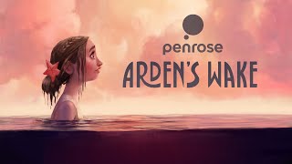 Penrose - Arden's Wake - Trailer