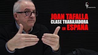 Joan Tafalla. La clase trabajadora en España