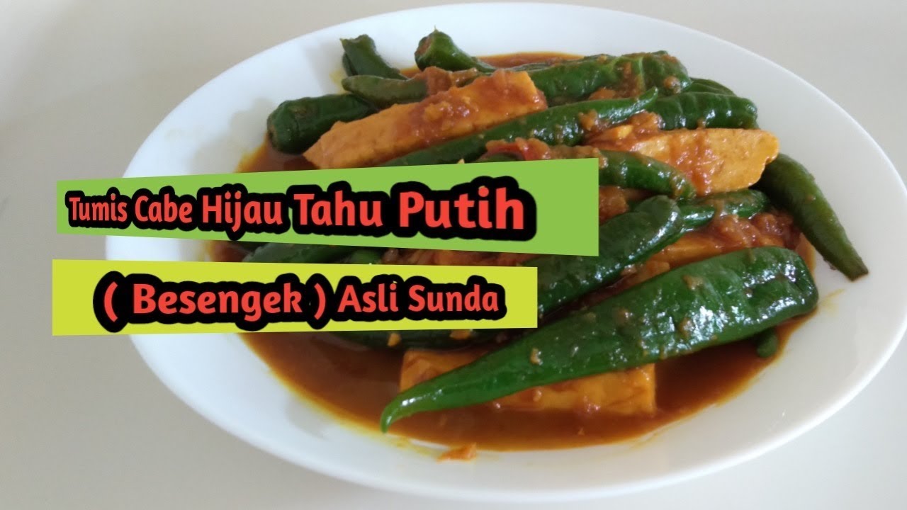 Tumis Cabe Tahu Putih Besengek Asli Sunda Youtube