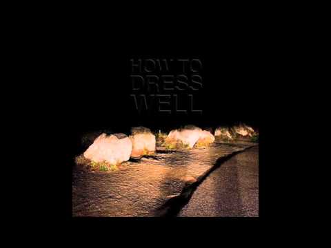 Listen: How To Dress Well - What Is This Heart? (Full Album Stream ...