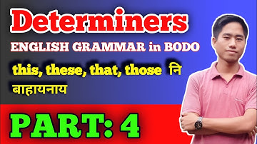 English Grammar | Determiners | Use of This, these, that, those | Bodo Medium | Part 4