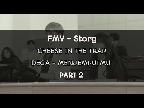FMV - Story • Cheese In The Trap • Dega - Menjemputmu | Part 2