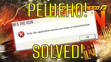 Sorry, this Application cannot run under a Virtual Machine | NFS The Run on Windows 11 Solution.