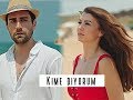 Ayşe &amp; Kerem ღ Kime diyorum