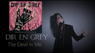 DIR EN GREY - The Devil In Me (Vocal Cover)