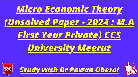 Micro Economic Theory (Unsolved Paper - 2024 : M.A First Year Private) CCS University Meerut