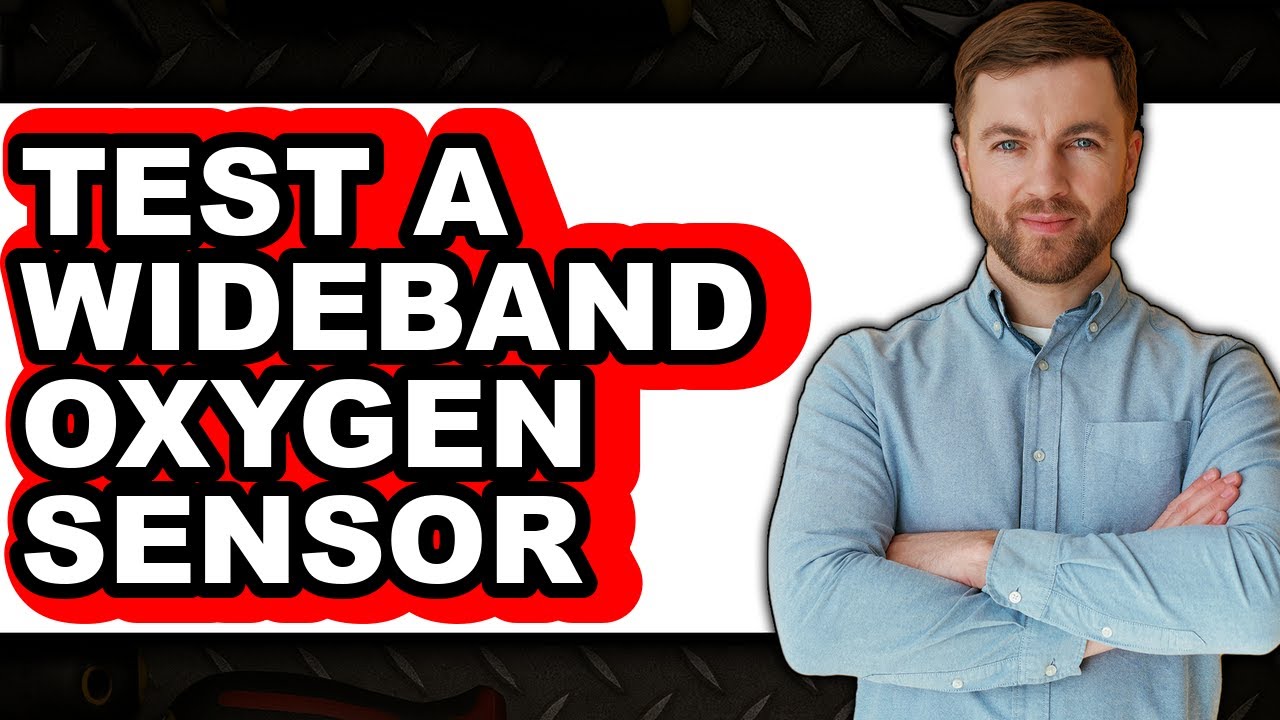 How To Test A Wideband Oxygen Sensor 2025 (Only Way)