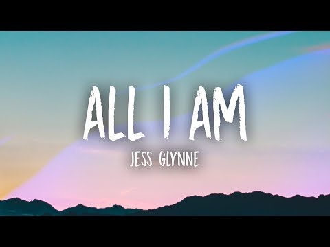 Jess Glynne - All I Am (Lyrics)