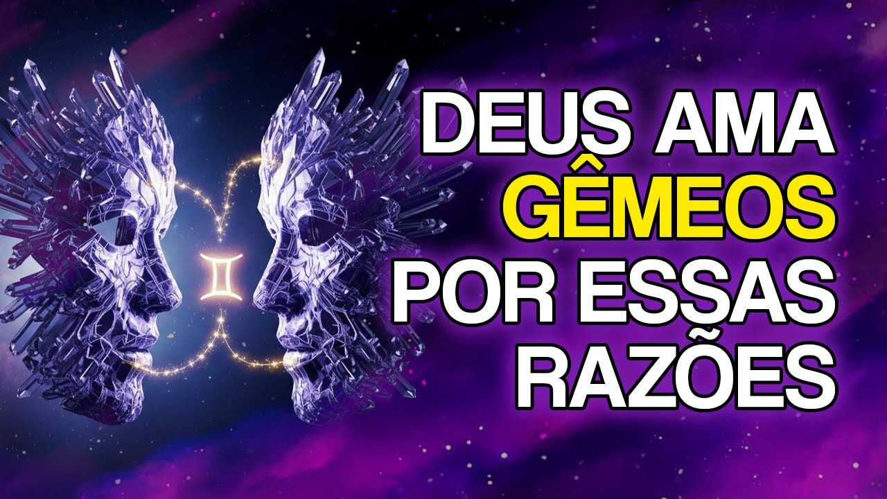 10 MOTIVOS Pelos Quais DEUS Ama TANTO O Signo de GÊMEOS
