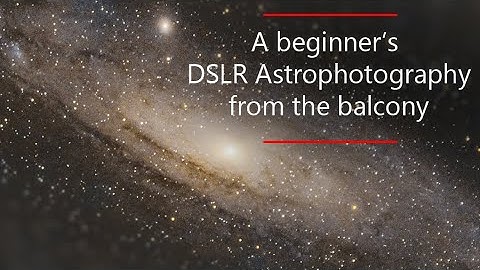 How I take photos of galaxies and nebulae from my balcony | A beginner