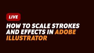 How to Scale Strokes & Effects in Adobe Illustrator | Live Cuts