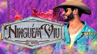 Ninguém Viu - Lucas Secco [Álbum Rave Na Roça]