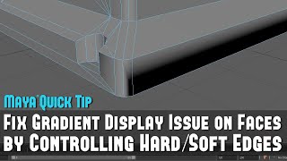 Maya Quick Tip 15: Fix Gradient Display Issue on Faces by Controlling Hard/Soft Edges of Your Mesh screenshot 1