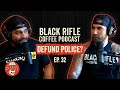 Black Rifle Coffee Podcast: Ep 032 - Defund The Police???