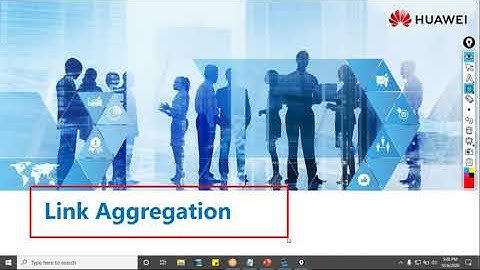 HCIA Routing and Switching Webinar on Link Aggregation Principles and Configurations English || 2020