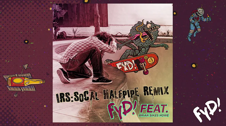 FYD! feat. Brian Sikes Howe - IRS SoCal Halfpipe R...
