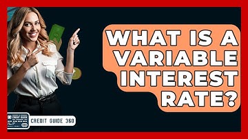 What Is A Variable Interest Rate? - CreditGuide360.com