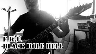 F.K.Ü. - Black Hole Hell Guitar cover