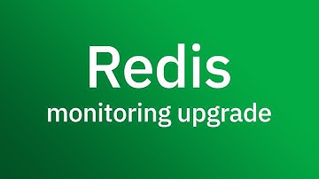 Redis Monitoring Upgrade