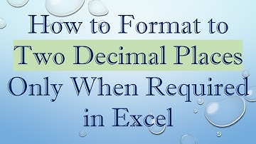 How to Format to Two Decimal Places Only When Required in Excel