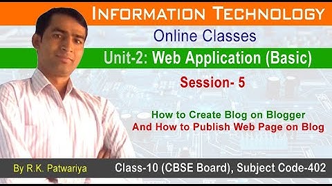 #27 | Unit 2: Session 5 Creating and Publishing Web Pages on Blogger, IT- Code-402-Web Application