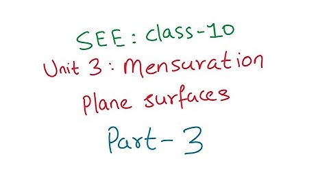 SEE(Class -10) || Unit 3: Mensuration - Plane Surfaces || Part 3 || in Nepali