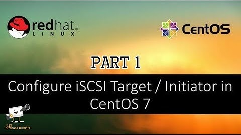 How to Create Centralized Secure Storage using iSCSI Target on RHEL/CentOS 7/8 | Part 1