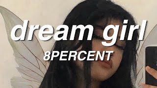 🌸8PERCENT🌸 - dream girl (Lyrics)