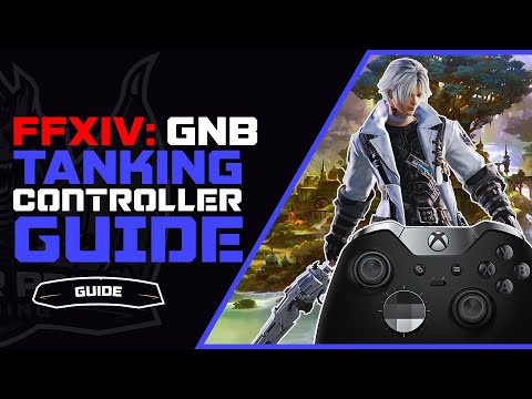 FFXIV GNB Controller Guide | Shadowbringers Gunbreaker Guide