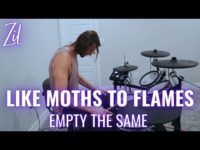 ZiL - Like Moths To Flames - Empty The Same | Drum Cover class=