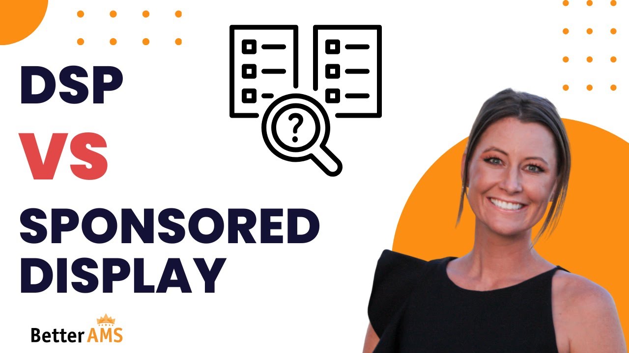 DSP VS Sponsored Display: Key differences in the two Amazon Advertising ...