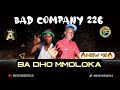 BAD COMPANY 226 X KGADI WALE BAD _ BA DHO MMOLOKA [NEW 45]