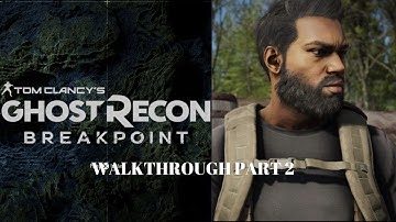 GHOST RECON BREAKPOINT WALKTHROUGH PART 2