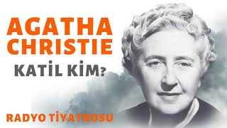 Agatha Christie - Katil Kim? - Radyo Tiyatrosu 