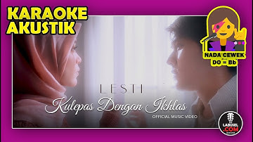 Lesti - Kulepas Dengan Ikhlas Karaoke Akustik Nada Cewek Do=Bb (Labusel)