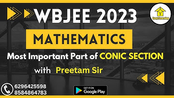 🔴 WBJEE 2023 Crash Course | Mathematics Most Important Part of CONIC SECTION | By Preetam Sir |