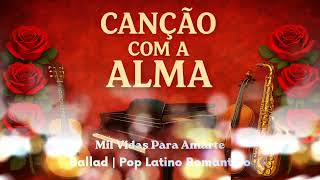 Mil Vidas Para Amarte –  Romantic Ballad | Pop Latino 