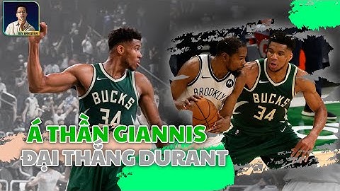 BUCKS VS NETS: GIANNIS GIÀNH CHIẾN THẮNG TRƯỚC DURANT TRONG CUỘC CHIẾN GIỮA CÁC VỊ THẦN