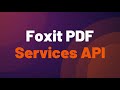 Build Powerful PDF Workflows, with Foxit PDF Services API