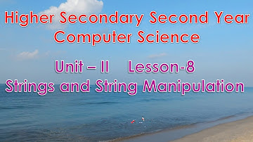 12th Computer Science Unit-II Chapter-8 Strings and String Manipulation Part-3 EM.