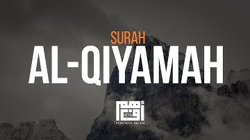 ❤️ Surah Al-Qiyamah (Full Surah) | Relax Your Heart & Soul | سورة القيامة | أرح قلبك وروحك وسمعك ❤️