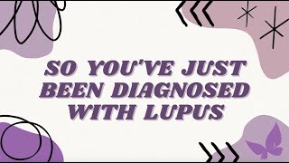 So You’ve Just Been Diagnosed with Lupus