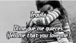 Tequila - Dime que me quieres English lyrics