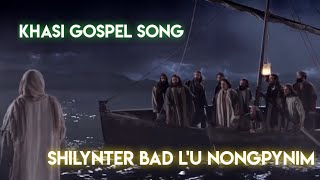 Video thumbnail of "Khasi Gospel Song || Shilynter bad l'u nongpynim"