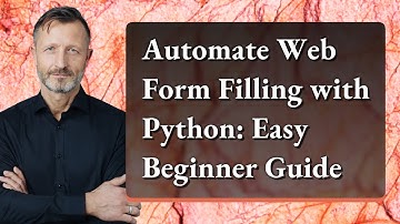 Automate Web Form Filling with Python: Easy Beginner Guide