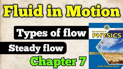 Fluid in motion | steady flow or unsteady flow chapter 7 fluid Dynamics class 11 New physics book