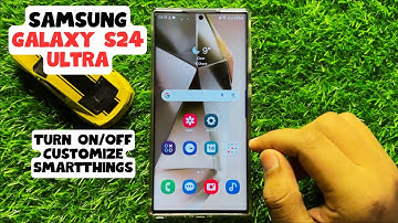 How to Turn On/Off Customize SmartThings Samsung Galaxy S24 Ultra
