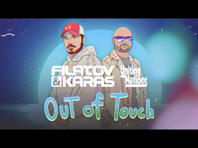 Filatov & Karas - Out of Touch