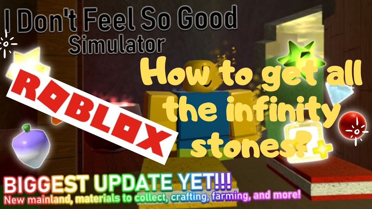 roblox-i-dont-feel-so-good-simulator-how-to-get-all-the-infinity-stones-youtube